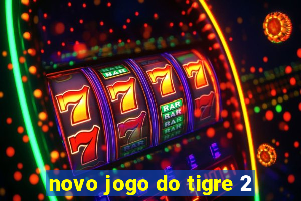 novo jogo do tigre 2